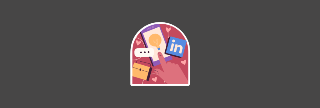 6 Essential Things to Put on Your LinkedIn Profile